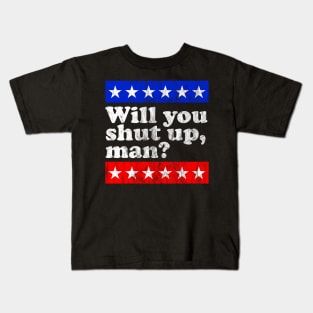 Will you shut up, man? Kids T-Shirt